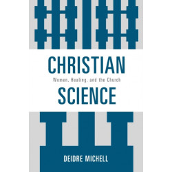 Christian Science: Women, Healing, and the Church