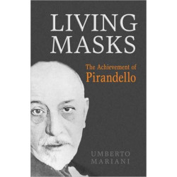 Living Masks: The Achievement of Pirandello