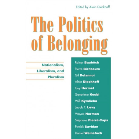 The Politics of Belonging: Nationalism, Liberalism, and Pluralism
