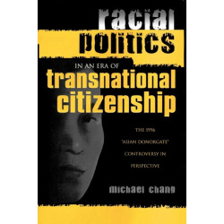 Racial Politics in an Era of Transnational Citizenship: The 1996 'Asian Donorgate' Controversy in Perspective