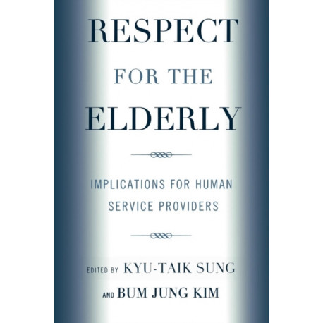 Respect for the Elderly: Implications for Human Service Providers