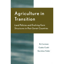 Agriculture in Transition: Land Policies and Evolving Farm Structures in Post Soviet Countries