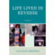 Life Lived in Reverse: A Memoir