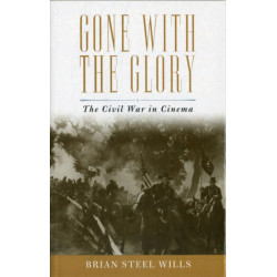 Gone with the Glory: The Civil War in Cinema