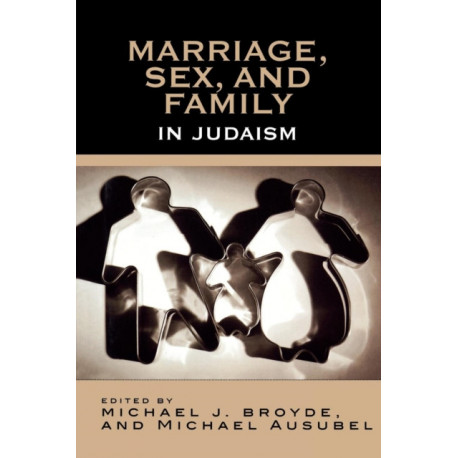 Marriage, Sex and Family in Judaism