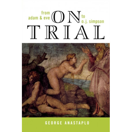 On Trial: From Adam & Eve to O. J. Simpson