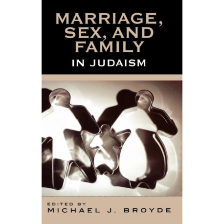 Marriage, Sex and Family in Judaism