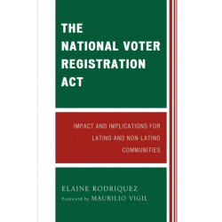 The National Voter Registration Act: Impact and Implications for Latino and Non-Latino Communities