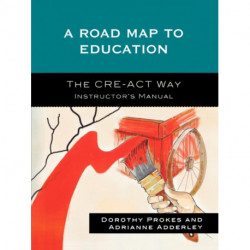 A Roadmap to Education: The CRE-ACT Way Instructor's Manual