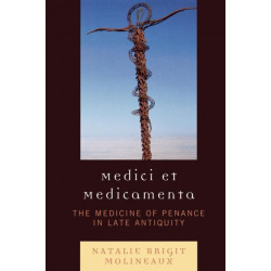 Medici et medicamenta: The Medicine Of Penance in Late Antiquity