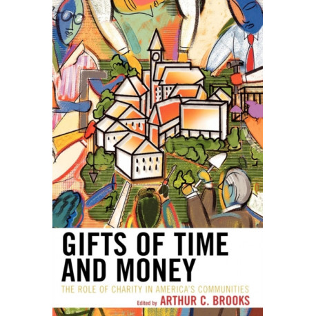 Gifts of Time and Money: The Role of Charity in America's Communities
