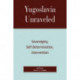 Yugoslavia Unraveled: Sovereignty, Self-Determination, Intervention