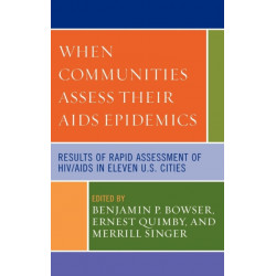 When Communities Assess their AIDS Epidemics: Results of Rapid Assessment of HIV/AIDS in Eleven U.S. Cities