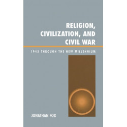 Religion, Civilization, and Civil War: 1945 through the New Millennium