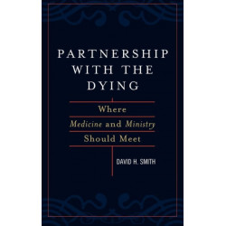 Partnership with the Dying: Where Medicine and Ministry Should Meet