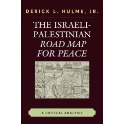 The Israeli-Palestinian Road Map for Peace: A Critical Analysis