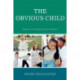 The Obvious Child: Studies in the Significance of Childhood