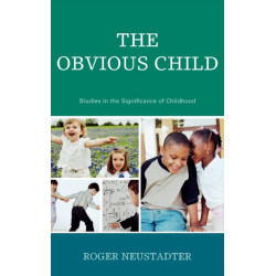 The Obvious Child: Studies in the Significance of Childhood