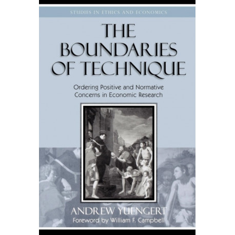 The Boundaries of Technique: Ordering Positive and Normative Concerns in Economic Research