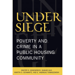 Under Siege: Poverty and Crime in a Public Housing Community