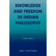 Knowledge and Freedom in Indian Philosophy