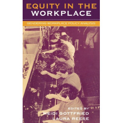 Equity in the Workplace: Gendering Workplace Policy Analysis