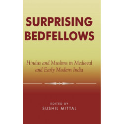 Surprising Bedfellows: Hindus and Muslims in Medieval and Early Modern India