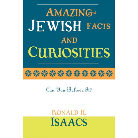 Amazing Jewish Facts and Curiosities: Can You Believe It?