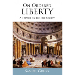 On Ordered Liberty: A Treatise on the Free Society