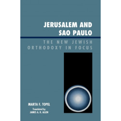 Jerusalem and Sao Paulo: The New Jewish Orthodoxy in Focus