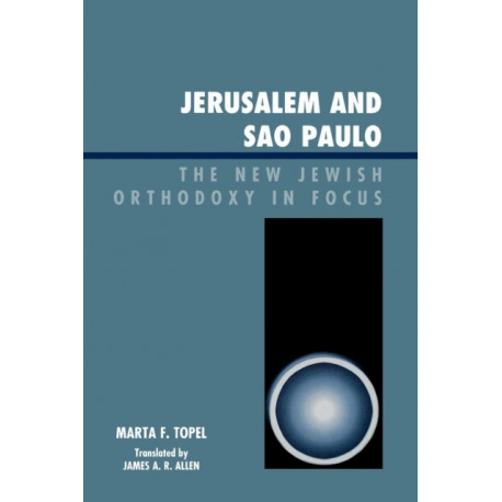 Jerusalem and Sao Paulo: The New Jewish Orthodoxy in Focus