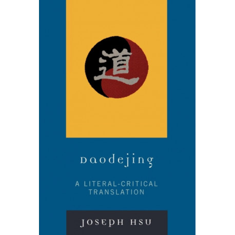 Daodejing: A Literal-Critical Translation