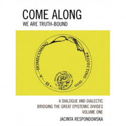 Come Along: We Are Truth-Bound, Volume I