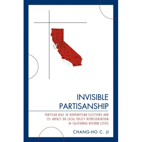 Invisible Partisanship: Partisan Bias in Nonpartisan Elections and Its Impact on Local Policy Representation in California Reform Cities