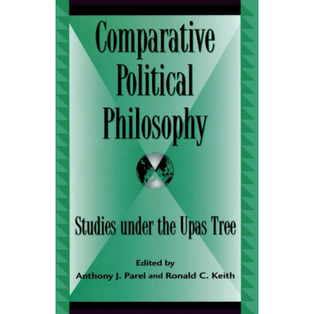 Comparative Political Philosophy: Studies under the Upas Tree