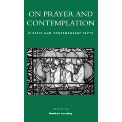 On Prayer and Contemplation: Classic and Contemporary Texts