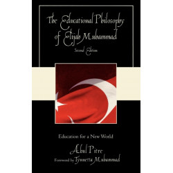 The Educational Philosophy of Elijah Muhammad: Education for a New World