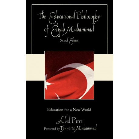 The Educational Philosophy of Elijah Muhammad: Education for a New World