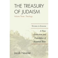 The Treasury of Judaism: A New Collection and Translation of Essential Texts
