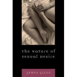 The Nature of Sexual Desire