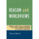 Reason and Worldviews: Warfield, Kuyper, Van Til and Plantinga on the Clarity of General Revelation and Function of Apologetics