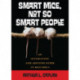 Smart Mice, Not-So-Smart People: An Interesting and Amusing Guide to Bioethics