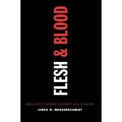 Flesh and Blood: Adolescent Gender Diversity and Violence