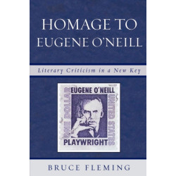 Homage to Eugene O'Neill: Literary Criticism in a New Key