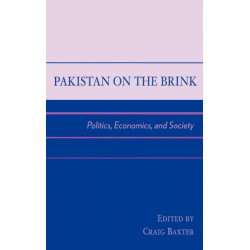 Pakistan on the Brink: Politics, Economics, and Society