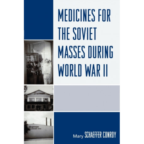 Medicines for the Soviet Masses during World War II