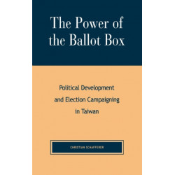 The Power of the Ballot Box: Political Development and Election Campaigning in Taiwan