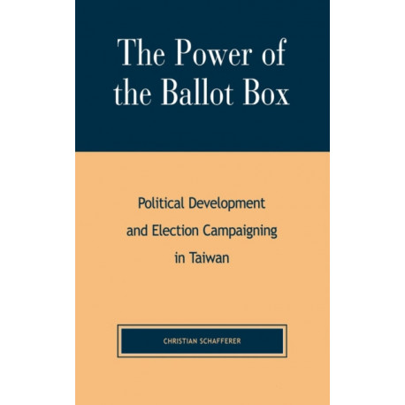 The Power of the Ballot Box: Political Development and Election Campaigning in Taiwan