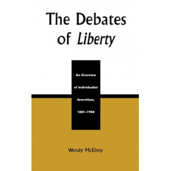 The Debates of Liberty: An Overview of Individualist Anarchism, 1881-1908