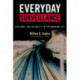 Everyday Surveillance: Vigilance and Visibility in Postmodern Life